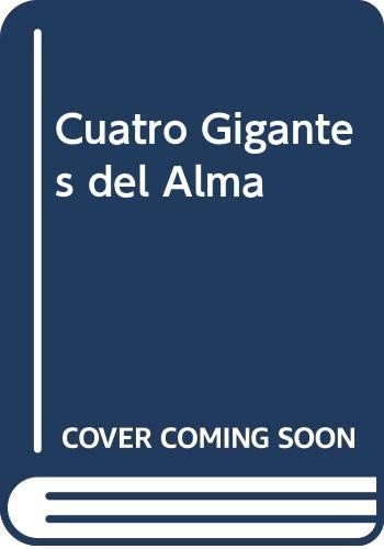 Cuatro Gigantes del Alma (Spanish Edition)