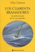 Los Cuarenta Bramadores: La Vuelta al Mundo Por la &quot;Ruta Imposible&quot; (Spanish Edition)