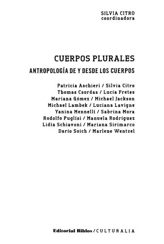 Cuerpos plurales : antropología de y desde los cuerpos