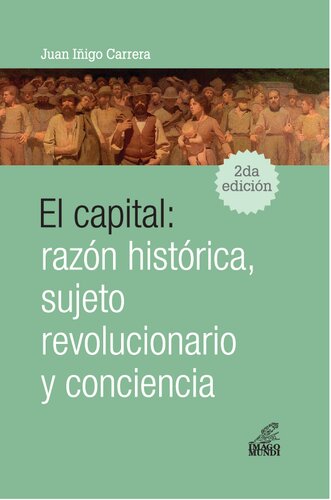 El capital : razón histórica, sujeto revolucionario y conciencia