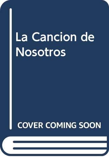 La Cancion de Nosotros (Spanish Edition)