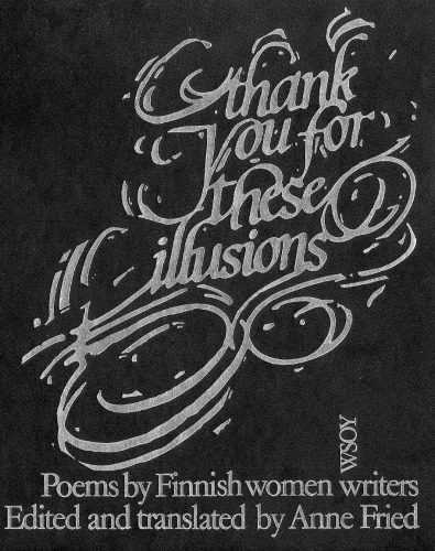 Thank you for these illusions poems by Finnish women writers