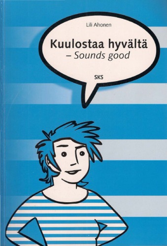 Kuulostaa hyvältä : sounds good