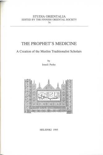 The prophet's medicine : a creation of the muslim traditionalist scholars