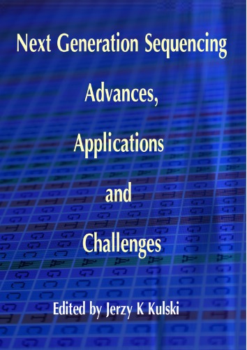 Next Generation Sequencing - Advances, Applications and Challenges