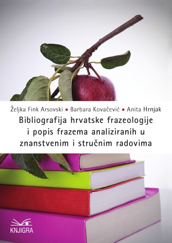 Bibliografija hrvatske frazeologije i CD s popisom frazema analiziranih u znanstvenim i stručnim radovima