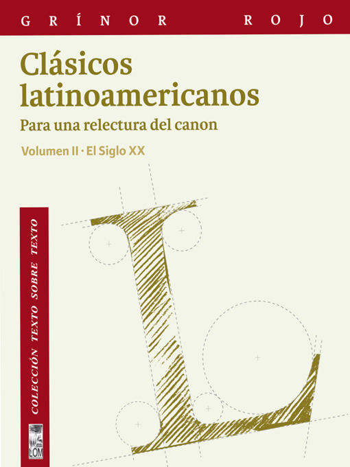 Clásicos latinoamericanos. Para una relectura del canon. El siglo XIX. Volumen I