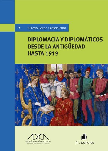 Diplomacia y diplomáticos desde la antiguedad hasta 1919
