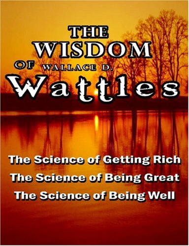 The Wisdom of Wallace D. Wattles