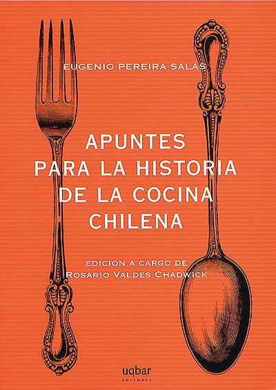 Apuntes para la historia de la cocina Chilena