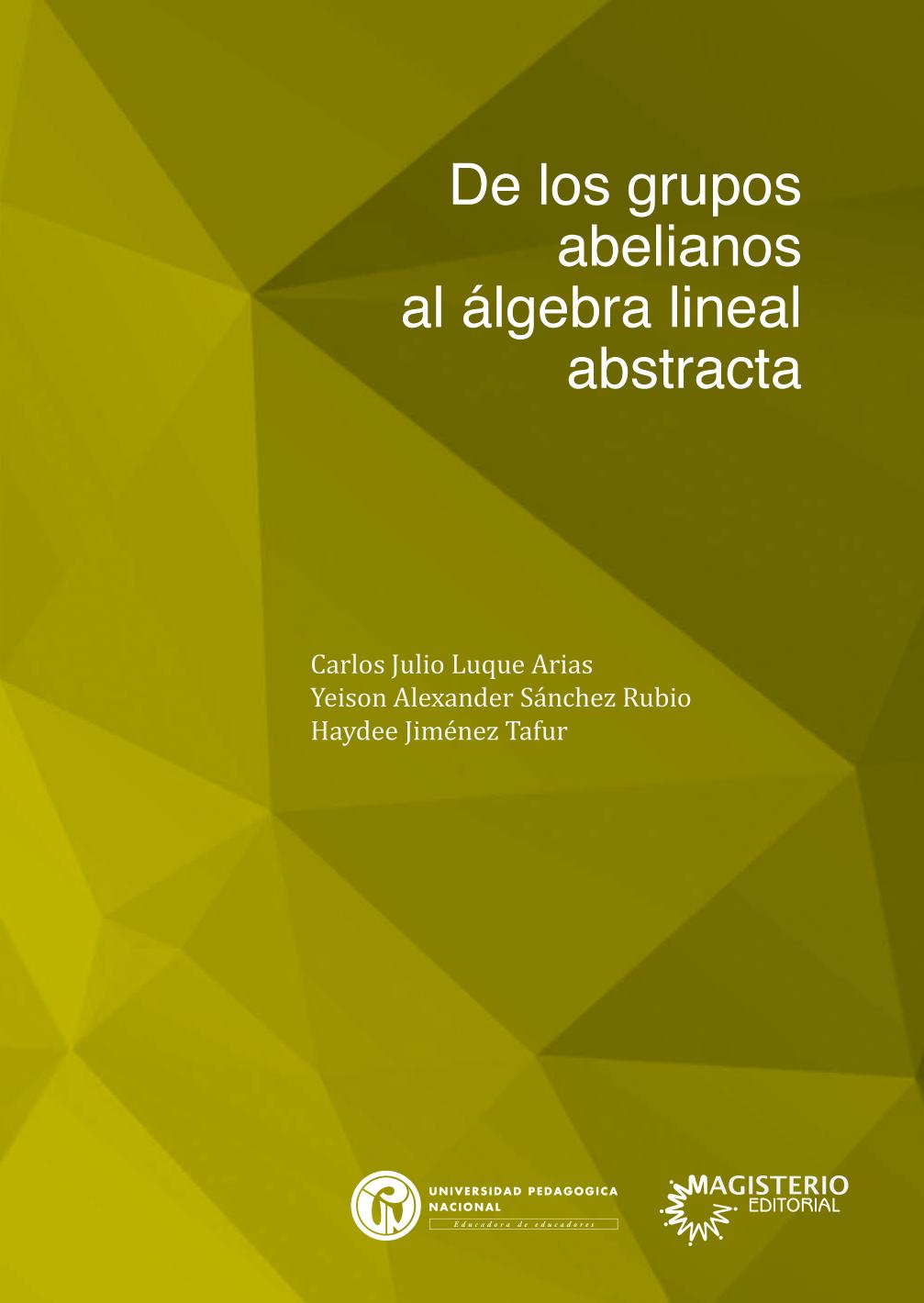 De los grupos abelianos al algebra lineal abstracta