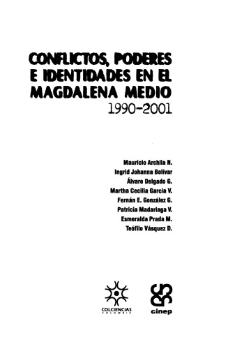 Conflictos, poderes e identidades en el Magdalena Medio : 1990-2001