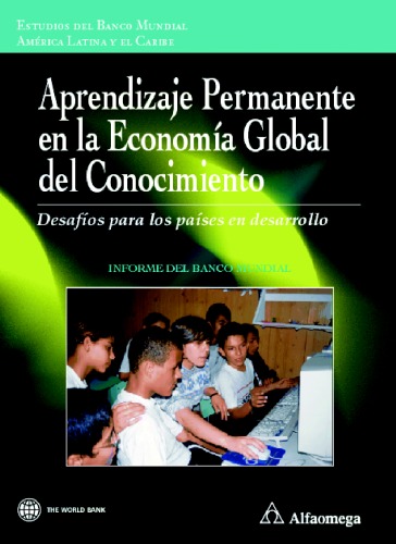 Aprendizaje permanente en la economía global del conocimiento desafíos para los países en desarrollo. Informe del Banco Mundial.