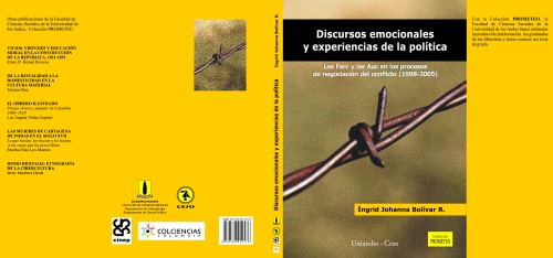 Discursos emocionales y experiencias de la política : las FARC y las AUC en los procesos de negociación del conflicto (1998-2005)
