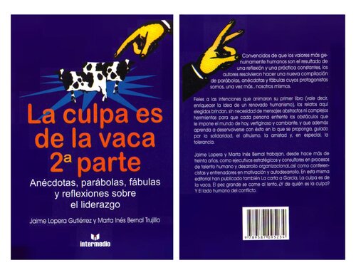 La Culpa es de la vaca 2: Anecdotas, parabolas, fabulas y reflexiiones sobre el liderazgo (Spanish Edition)