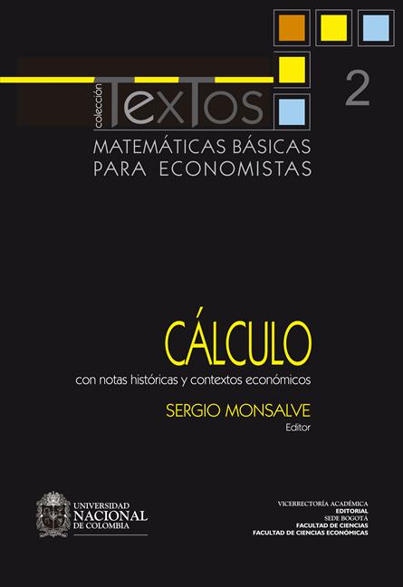 Matemáticas básicas para economistas. Volumen 2, Cálculo : con notas históricas y contextos económicos