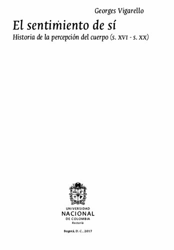 El sentimiento de sí : historia de la percepción del cuerpo (s.XVI-s.XX)