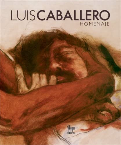 Luis Caballero: Homenaje (Spanish Edition)