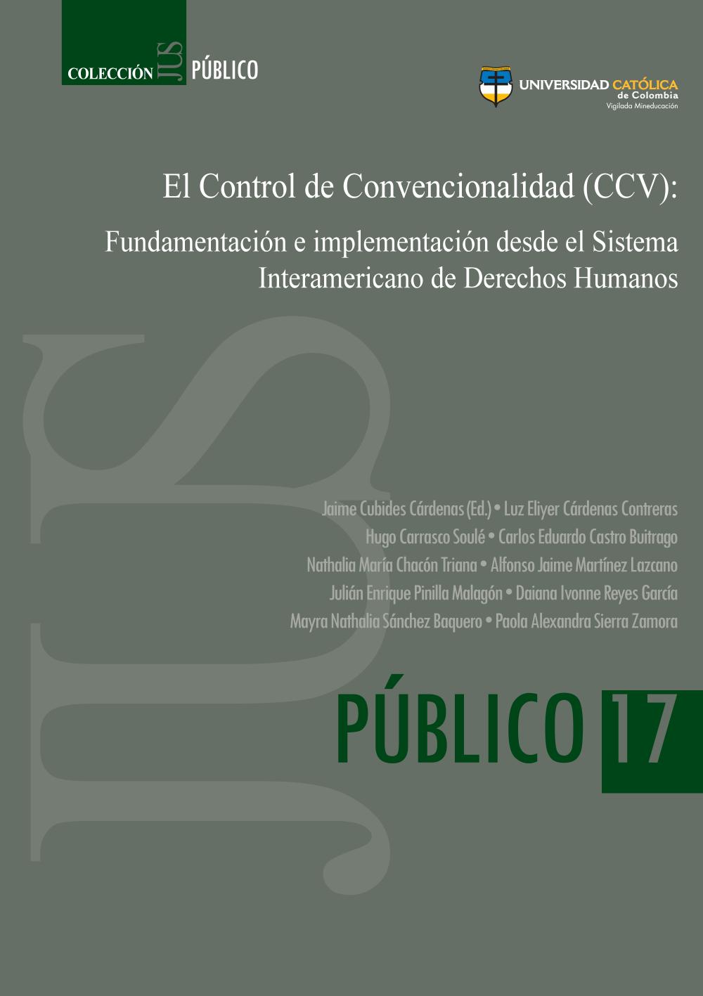 El control de convencionalidad (CCV) : fundamentación e implementación desde el Sistema Interamericano de Derechos Humanos