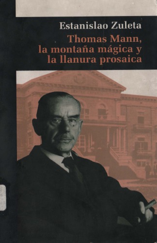 Thomas Mann, La montaña mágica y la llanura prosaica