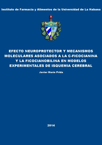 Efecto neuroprotector y mecanismos moleculares asociados a la C-Ficocianina y la Ficocianobilina en modelos experimentales de isquemia cerebral.