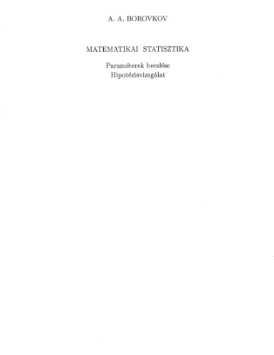 Matematikai statisztika - Paraméterek becslése, hipotézisvizsgálat