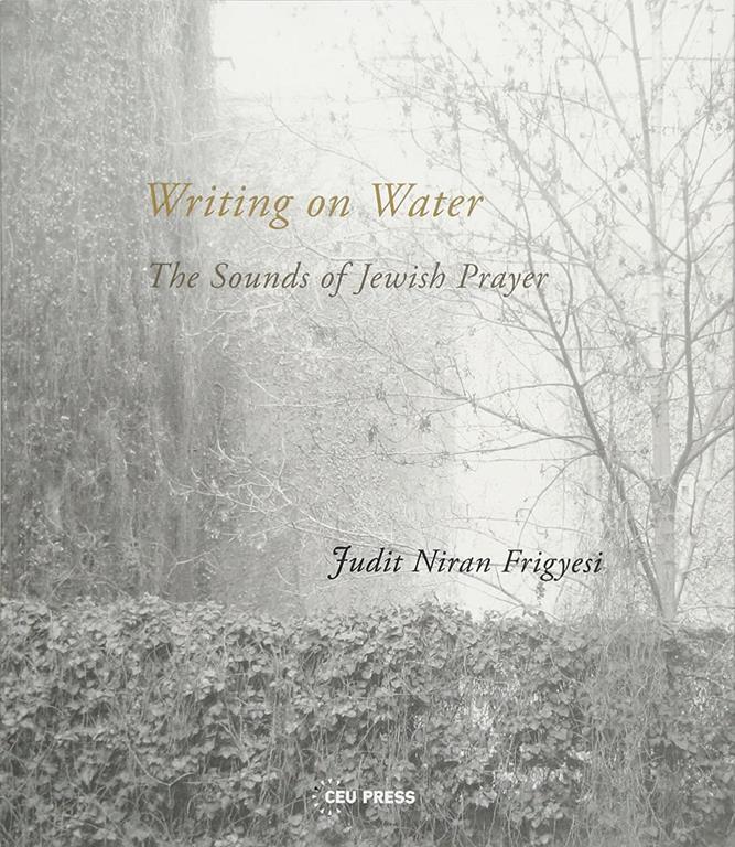 Writing on Water: The Sounds of Jewish Prayer