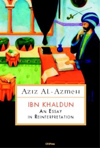 Ibn Khaldun: An Essay in Reinterpretation (Ceu Medievalia)