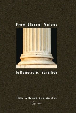 From Liberal Values to Democratic Transition: Essays in Honor of Janos Kis
