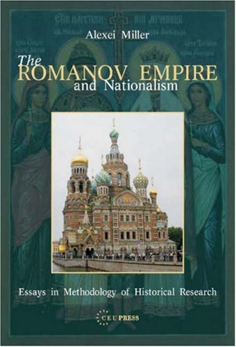 Romanov Empire and Nationalism: Essays in the Methodology of Historical Research