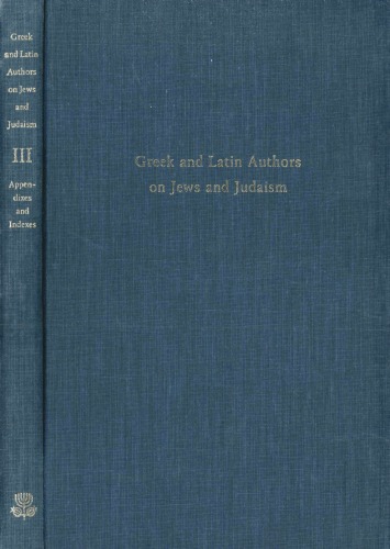 Greek and Latin Authors on Jews and Judaism, Volume Three