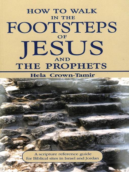 How to Walk in the Footsteps of Jesus and the Prophets