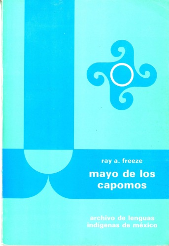 Mayo De Los Capomos, Sinaloa (Archivo De Lenguas Indigenas De Mexico) (Spanish Edition)