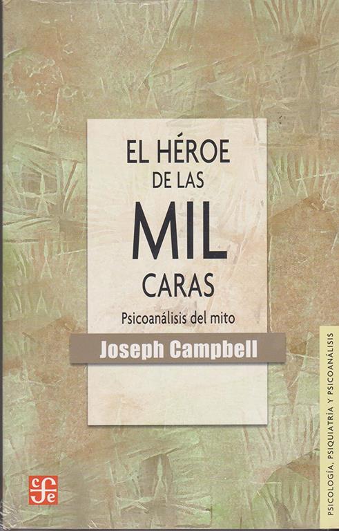 El heroe de las mil caras : psicoanalisis del mito (Colección Tierra firme) (Spanish Edition)