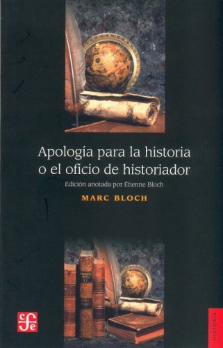 Apolog&iacute;a para la historia o el oficio de historiador (Libros de Texto) (Spanish Edition)