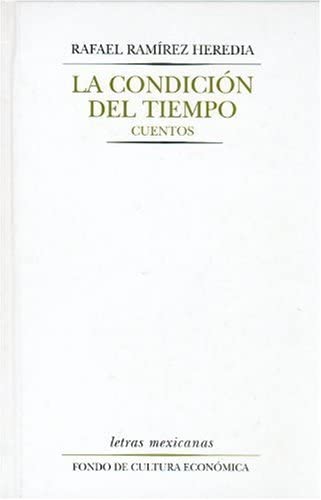 La condici&oacute;n del tiempo. Cuentos (Spanish Edition)