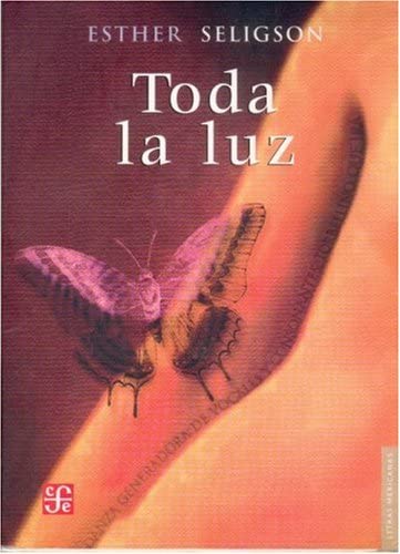 Toda la luz (Letras Mexicanas) (Spanish Edition)