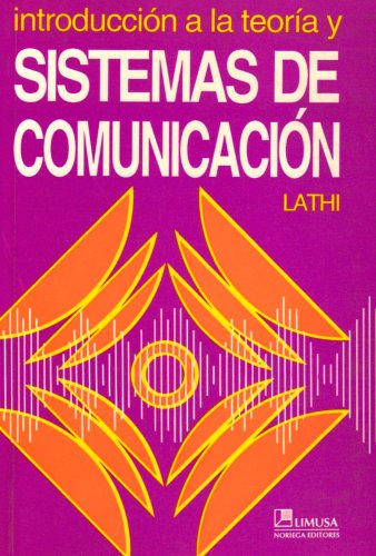 Introduccion a la Teoria y Sistemas de Comunicacion / Communication Systems