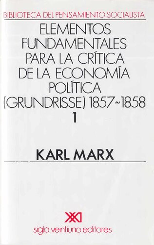 Grundrisse. 1857-1858. Vol. 1 (Biblioteca del pensamiento socialista) (Spanish Edition)