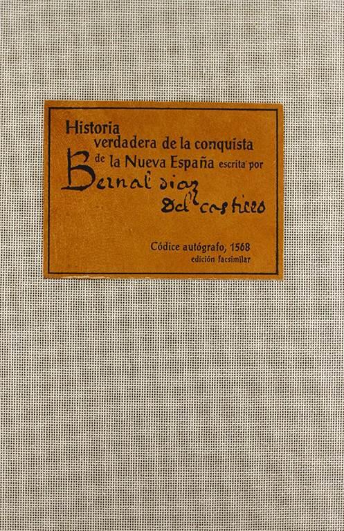 Historia verdadera de la conquista de la nueva Espa&ntilde;a escrita por Bernal Diaz del Castillo (EDICIONES FACS&Iacute;MILES) (Spanish Edition)