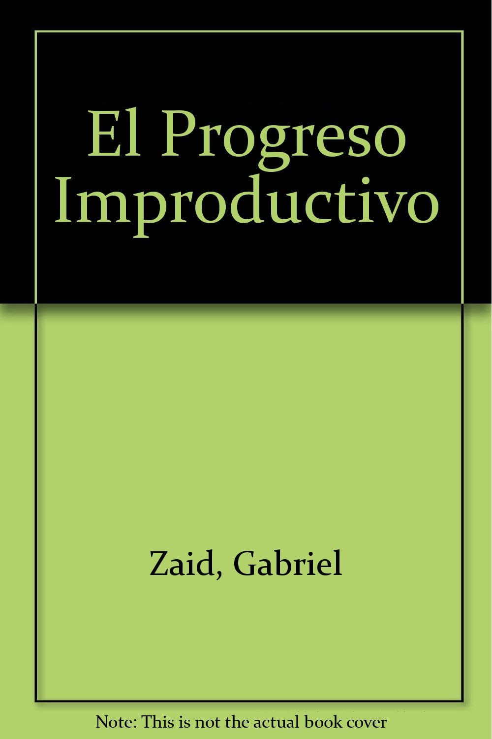 El Progreso Improductivo (El Ojo infalible) (Spanish Edition)