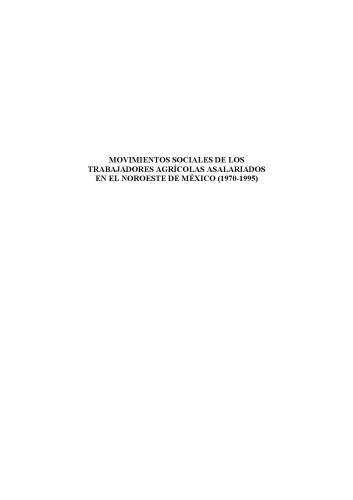 Movimientos sociales de los trabajadores agrícolas asalariados en el noroeste de México (1970-1995)