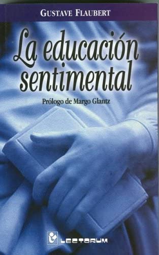 La educacion sentimental (Spanish Edition)