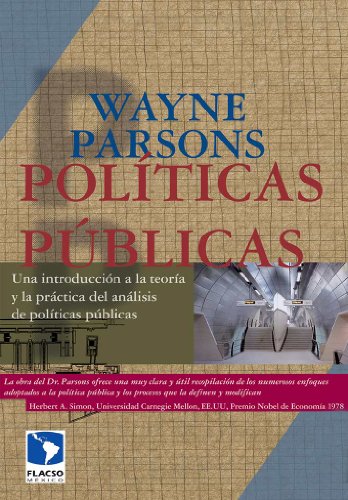Politicas Publicas. Una Introduccion A La Teoria Y La Practica Del Analisis De Politicas Publicas (Spanish Edition)