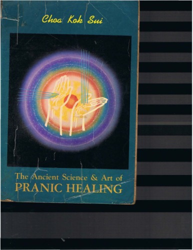 The Ancient Science And Art Of Pranic Healing