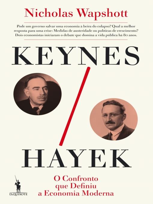 Keynes / Hayek - O Confronto que Definiu a Economia Moderna