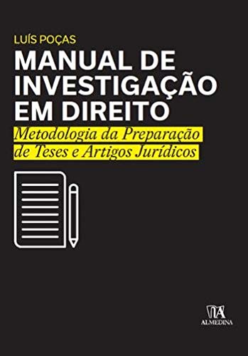 Manual de Investigação em Direito: Metodologia da preparação de teses e artigos jurídicos