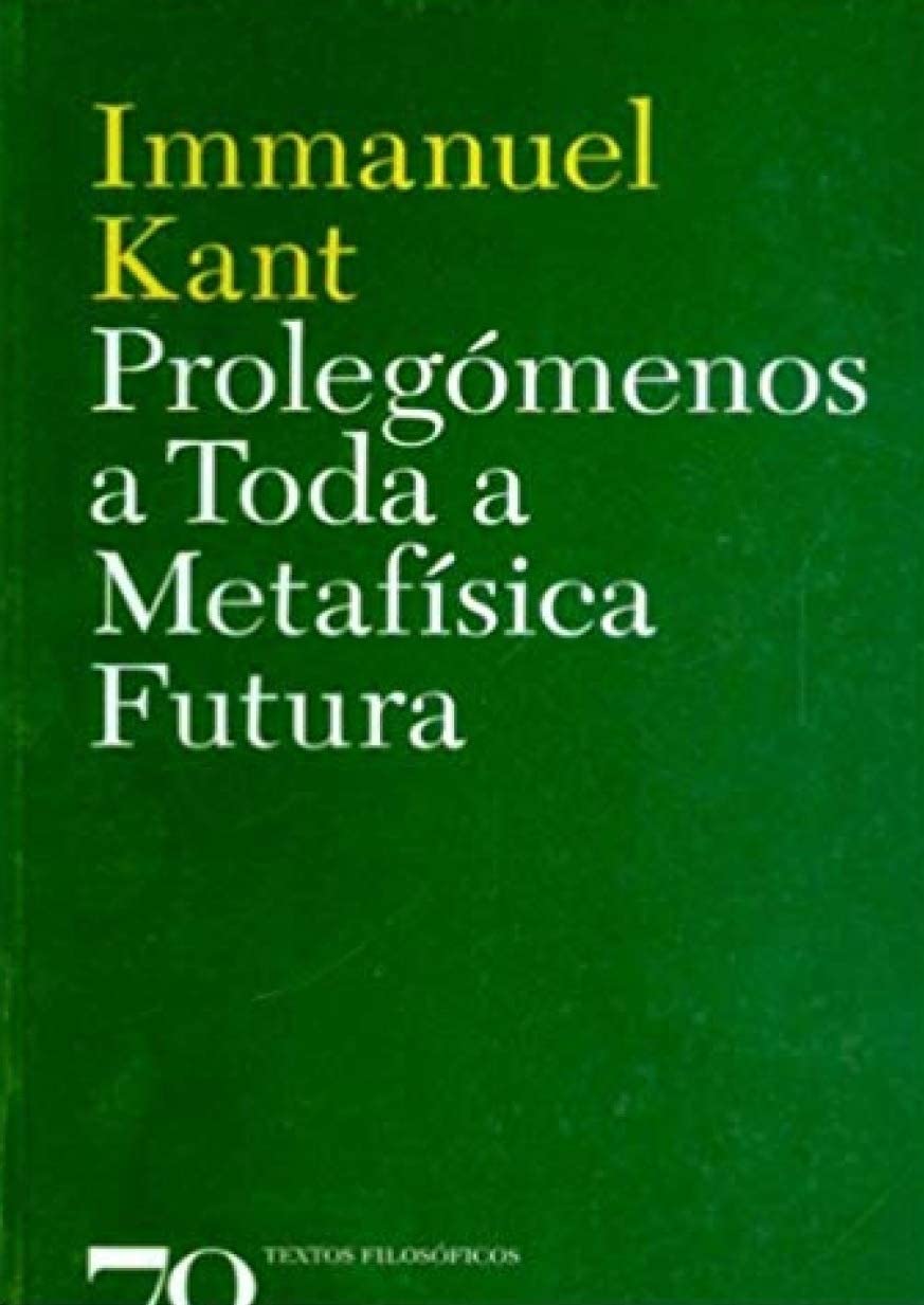 Prolegomenos a Toda a Metafisica Futura