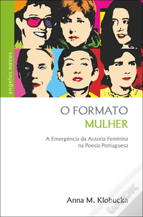 O Formato Mulher - A Emergência da Autoria Feminina na Poesia Portuguesa