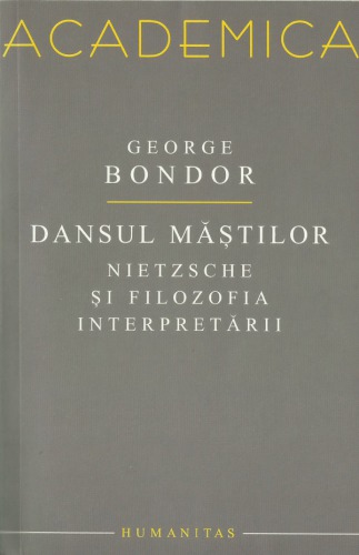 Dansul măștilor. Nietzsche și filozofia interpretării